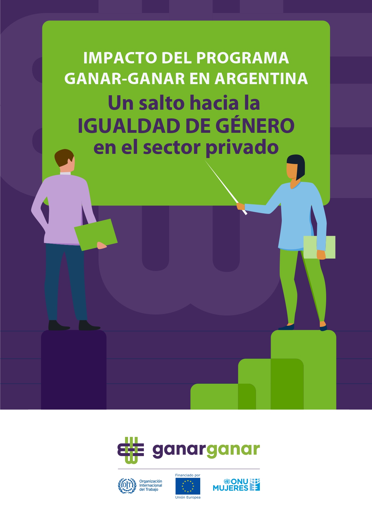 IMPACTO DEL PROGRAMA «GANAR-GANAR EN ARGENTINA» Un salto hacia la IGUALDAD DE GÉNERO en el sector privado